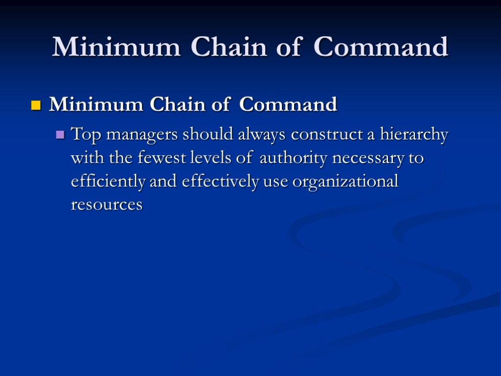 Minimum Chain of Command Minimum Chain of Command Top managers should always construct a